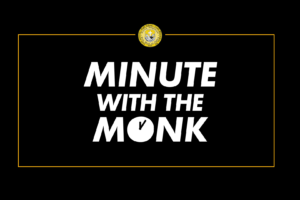 Minute With The Monk